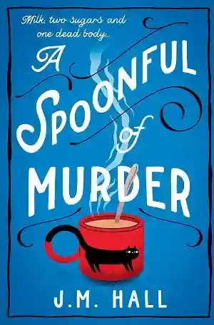 A Spoonful of Murder by J.M. Hall