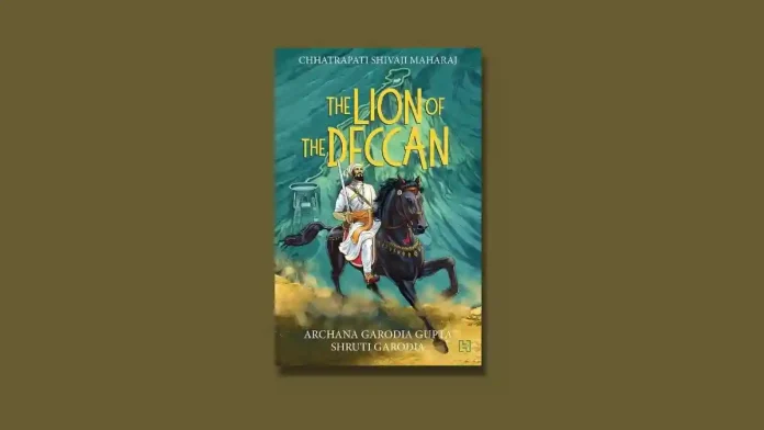 Chhatrapati Shivaji Maharaj_ The Lion of the Deccan Book Review Chhatrapati Shivaji Maharaj_ The Lion of the Deccan Book Review