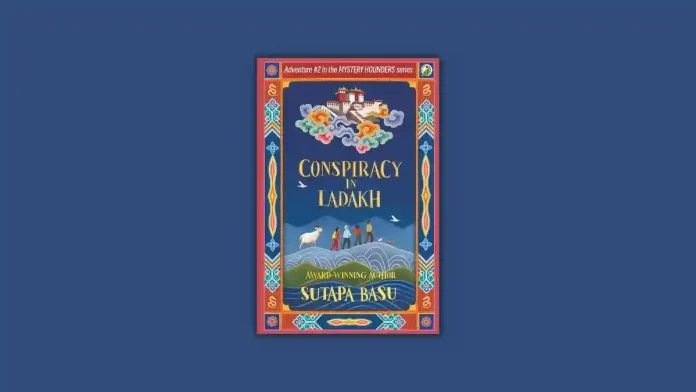 Conspiracy in Ladakh by Sutapa Basu Book Review Conspiracy in Ladakh by Sutapa Basu Book Review