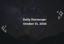Daily Horoscope October 31, 2026 – Predictions for All Zodiac Signs Daily Horoscope for all 12 Zodiac Signs – October 31, 2026