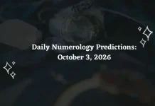 Daily Numerology Predictions October 3, 2026: Forecast for Numbers 1 to 9 (Career, Love & Money) Daily Numerology Predictions – October 3, 2026