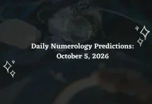 Daily Numerology Predictions October 5, 2026: Forecast for Numbers 1 to 9 (Career, Love & Money) Daily Numerology Predictions – October 5, 2026