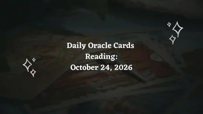 Daily Oracle Cards Reading for All Zodiac Signs – October 24, 2026