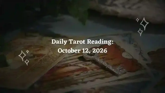 Daily Tarot Reading for All Zodiac Signs – October 12, 2026