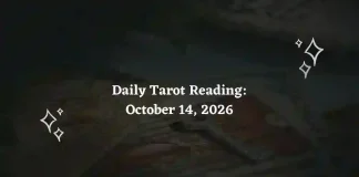 Daily Tarot Reading for All Zodiac Signs – October 14, 2026