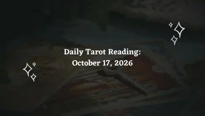 Daily Tarot Reading for All Zodiac Signs – October 17, 2026