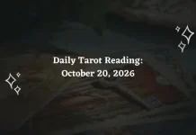 Daily Tarot Reading October 20, 2026: Tarot Guidance for All 12 Zodiac Signs Daily Tarot Reading for All Zodiac Signs – October 20, 2026