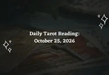 Daily Tarot Reading October 25, 2026: Tarot Guidance for All 12 Zodiac Signs Daily Tarot Reading for All Zodiac Signs – October 25, 2026
