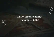 Daily Tarot Reading October 4, 2026: Tarot Guidance for All 12 Zodiac Signs Daily Tarot Reading for All Zodiac Signs – October 4, 2026