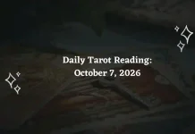 Daily Tarot Reading October 7, 2026: Tarot Guidance for All 12 Zodiac Signs Daily Tarot Reading for All Zodiac Signs – October 7, 2026