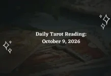 Daily Tarot Reading October 9, 2026: Tarot Guidance for All 12 Zodiac Signs Daily Tarot Reading for All Zodiac Signs – October 9, 2026