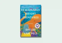 ‘Remarkably Bright Creatures’ Book Review: A Touching Story of Grief & an Octopus Narrator Remarkably Bright Creatures by Shelby Van Pelt Book Review