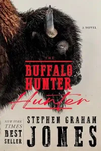 The Buffalo Hunter Hunter by Stephen Graham Jones