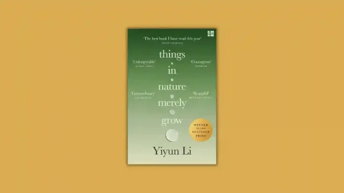 Things in Nature Merely Grow by Yiyun Li Book Review Things in Nature Merely Grow by Yiyun Li Book Review