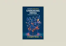 ‘Unboxing India’ Book Review: A Bold Portrait of Growth, Realities, and Possibilities Unboxing India by Dr. Joseph K. Thomas Book Review