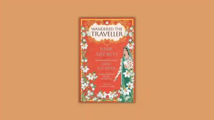Wandered the Traveller by Nisar Aziz Butt Book Review