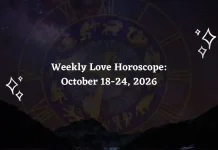 Weekly Love Horoscope October 18–24, 2026: Singles & Couples Tarot Forecast Weekly Love Horoscope for All Zodiac Signs – October 18-24, 2026