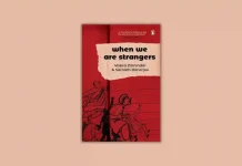 ‘When We Are Strangers’ Book Review: Graphic Novel on Partition & Shared Memory When We Are Strangers by Vazira Zamindar and Sarnath Banerjee Book Review