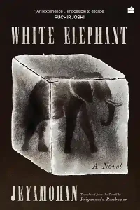 White Elephant by Jeyamohan and Priyamvada Ramkumar